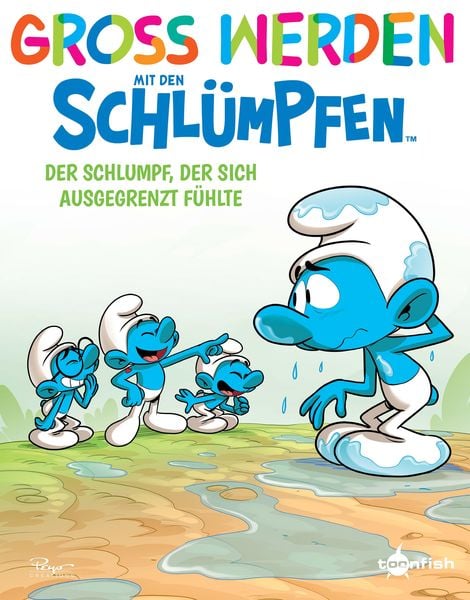 Produktbild: Gro&szlig; werden mit den Schl&uuml;mpfen: Der Schlumpf, der sich ausgegrenzt f&uuml;hlte