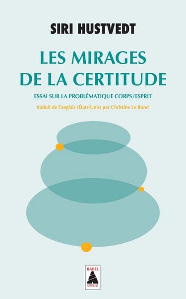 Produktbild: Les mirages de la certitude : essai sur la problématique corps-esprit