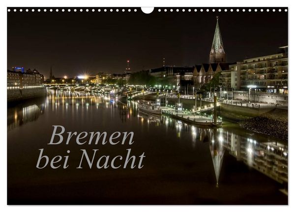 Produktbild: Bremen bei Nacht (Wandkalender 2026 DIN A3 quer), CALVENDO Monatskalender