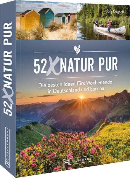 52 x Natur pur, Taschenbuch von Jörg Berghoff, Bruckmann