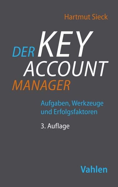 Der Key Account Manager, Taschenbuch von Hartmut Sieck, Vahlen, Franz, 978-3-8006-7156-4