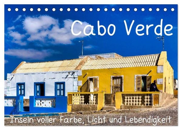 Cabo Verde - Inseln voller Farbe, Licht und Lebendigkeit (Tischkalender 2026 DIN A5 quer), CALVENDO Monatskalender