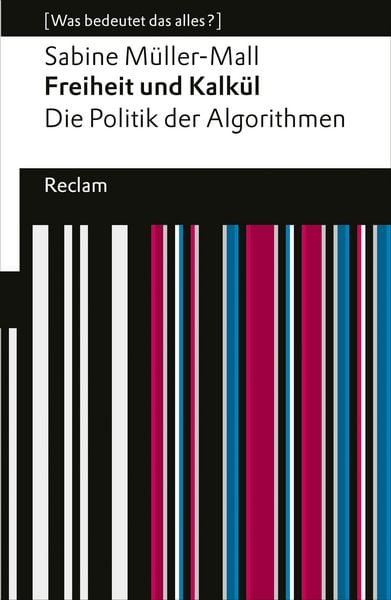 Produktbild: Freiheit und Kalk&uuml;l. Die Politik der Algorithmen