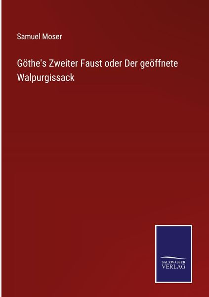 Produktbild: G&ouml;the's Zweiter Faust oder Der ge&ouml;ffnete Walpurgissack