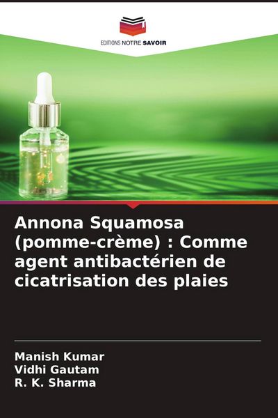 Produktbild: Annona Squamosa (pomme-cr&egrave;me) : Comme agent antibact&eacute;rien de cicatrisation des plaies