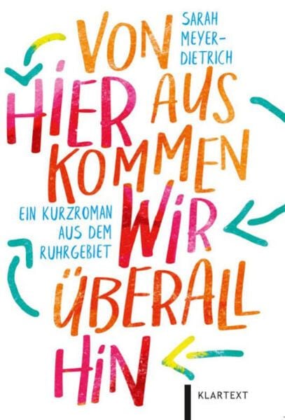 Von hier aus kommen wir überall hin, Taschenbuch von Sarah Meyer-Dietrich, Klartext, 978-3-8375-2627-1