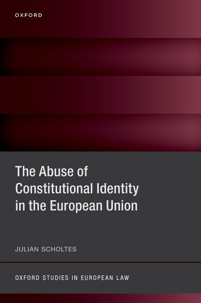 Produktbild: The Abuse of Constitutional Identity in the European Union