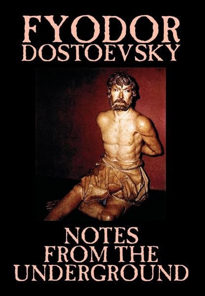 Produktbild: Notes from the Underground by Fyodor Mikhailovich Dostoevsky, Fiction, Classics, Literary
