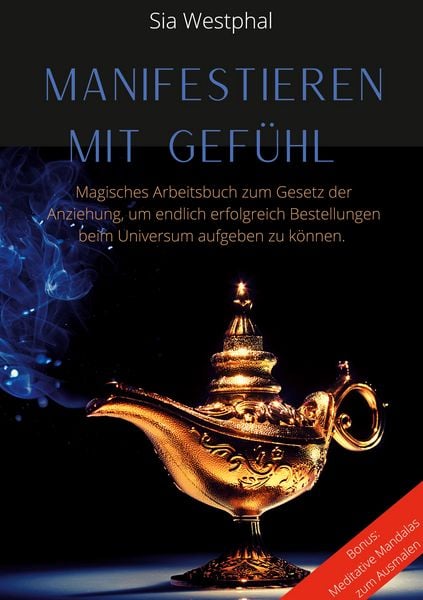 Manifestieren mit Gefühl, Taschenbuch von Sia Westphal, BoD – Books on Demand, 9783751967150