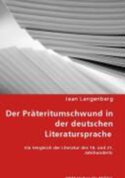 Der Präteritumschwund in der deutschen Literatursprache, Taschenbuch von Jean Langenberg, VDM, 9783836464543