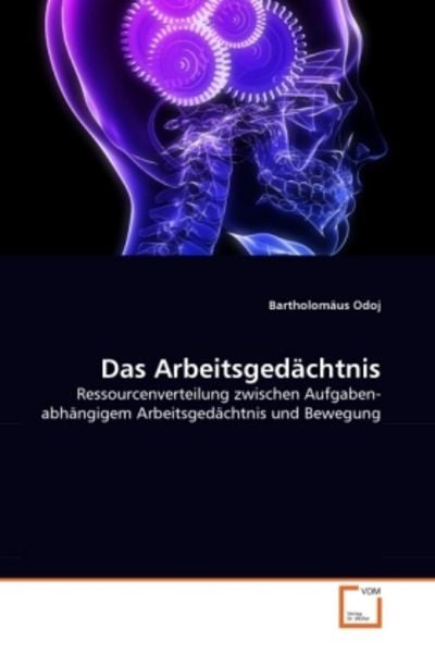 Odoj, B: Arbeitsgedächtnis, Taschenbuch von Bartholomäus Odoj, VDM, 9783639327397