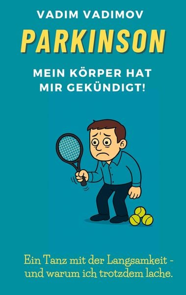 Produktbild: PARKINSON - Mein K&ouml;rper hat mir gek&uuml;ndigt!