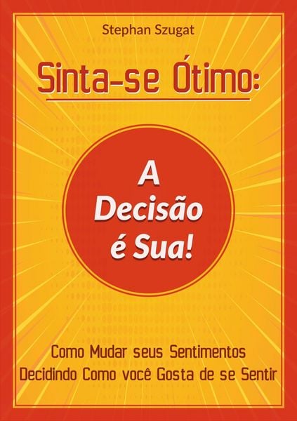 Produktbild: Sinta-se &Oacute;timo: A Decis&atilde;o &eacute; Sua!