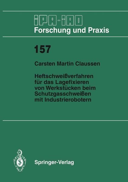 Produktbild: Heftschwei&szlig;verfahren f&uuml;r das Lagerfixieren von Werkst&uuml;cken beim Schutzgasschwei&szlig;en mit Industrierobotern