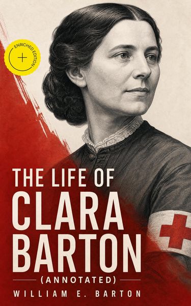 Produktbild: The Life of Clara Barton (Annotated)