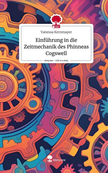 Produktbild: Einf&uuml;hrung in die Zeitmechanik des Phinneas Cogswell. Life is a Story - story.one