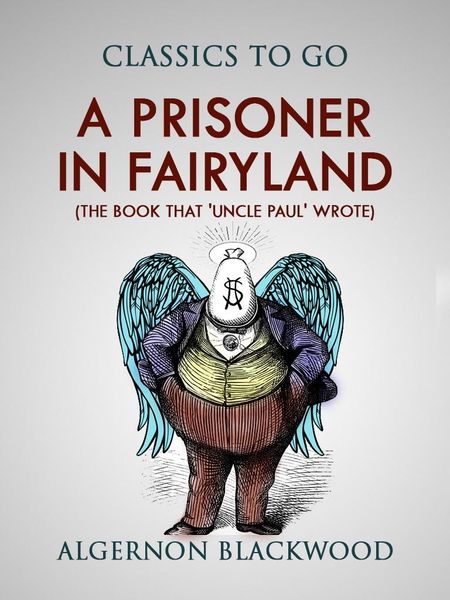 Produktbild: A Prisoner in Fairyland (The Book That 'Uncle Paul' Wrote)