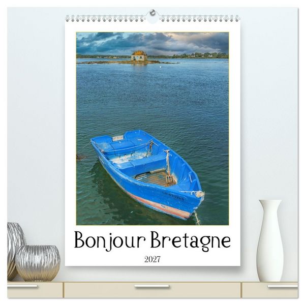 Produktbild: Bonjour Bretagne (hochwertiger Premium Wandkalender 2027 DIN A2 hoch), Kunstdruck in Hochglanz