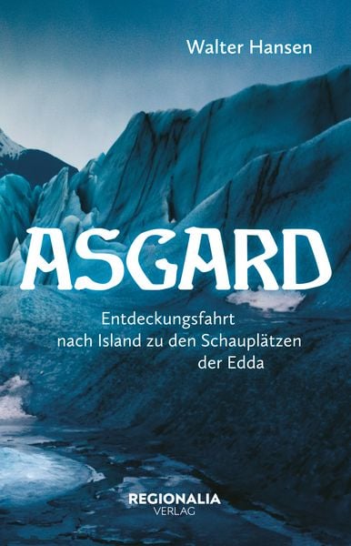 Produktbild: Asgard - Eine Reise in die G&ouml;tterwelt der Germanen