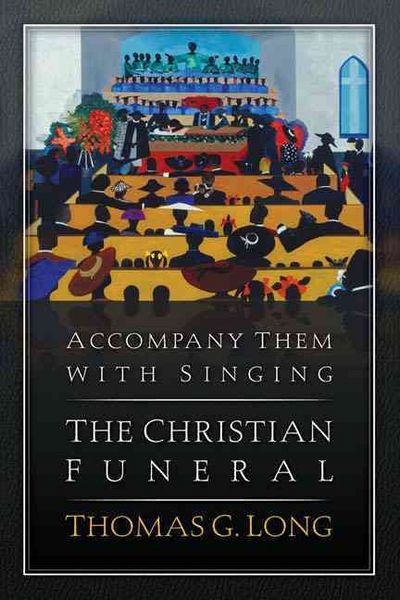 Produktbild: Accompany Them with Singing--The Christian Funeral