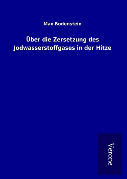 Produktbild: &Uuml;ber die Zersetzung des Jodwasserstoffgases in der Hitze