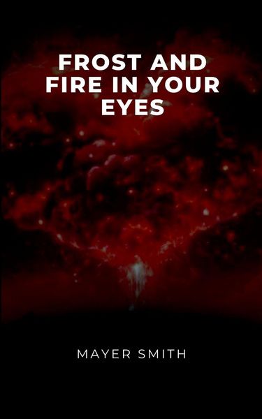 Produktbild: Frost and Fire in Your Eyes