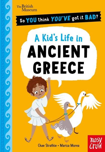 Produktbild: British Museum: So You Think You''ve Got It Bad? A Kid''s Life in Ancient Greece