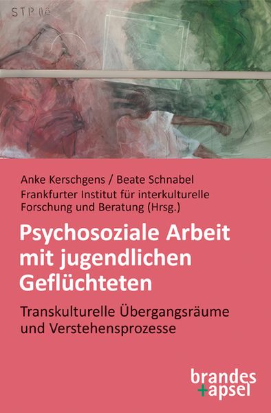 Produktbild: Psychosoziale Arbeit mit jugendlichen Gefl&uuml;chteten