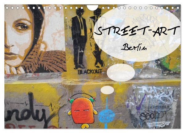 Street-Art Berlin (Wandkalender 2024 DIN A4 quer), CALVENDO Monatskalender