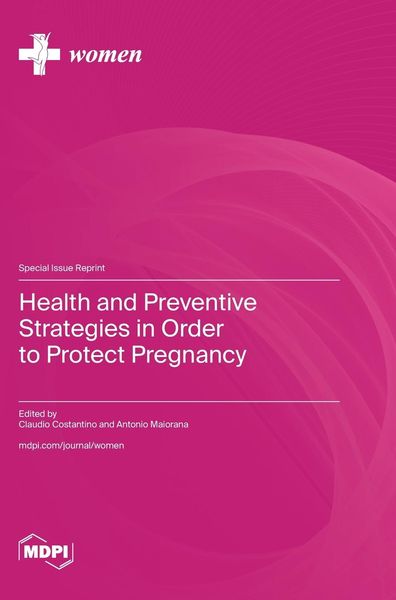 Produktbild: Health and Preventive Strategies in Order to Protect Pregnancy