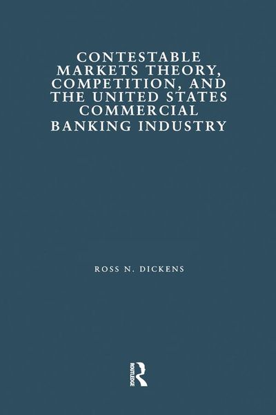Produktbild: Contestable Markets Theory, Competition, and the United States Commercial Banking Industry