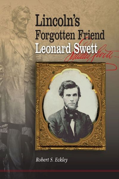 Produktbild: Lincoln's Forgotten Friend, Leonard Swett