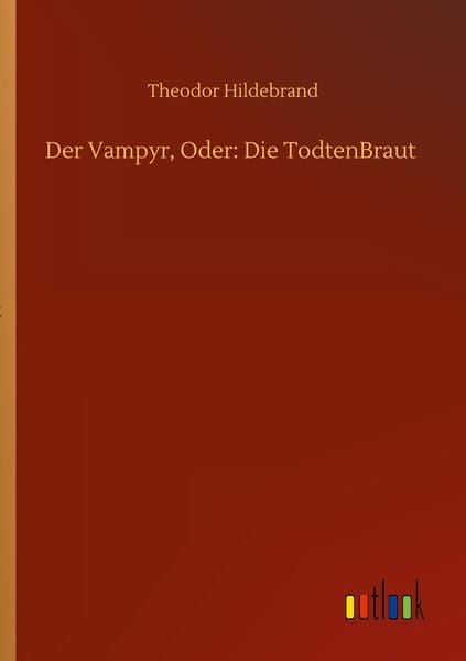 Produktbild: Der Vampyr, Oder: Die TodtenBraut