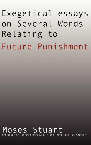 Produktbild: Exegetical Essays on Several Words Relating to Future Punishment
