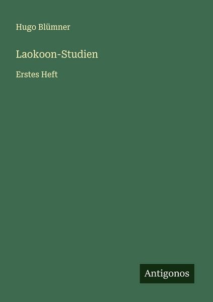 Laokoon-Studien, Taschenbuch von Hugo Blümner, Antigonos Verlag, 9783563447789