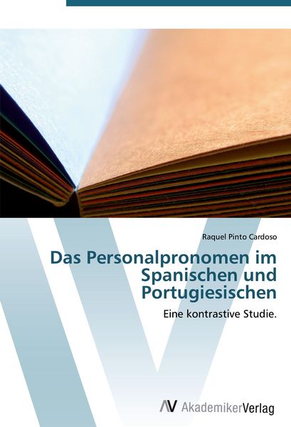 Das Personalpronomen im Spanischen und Portugiesischen, Taschenbuch von Raquel Pinto Cardoso, AV Akademikerverlag, 9783639440409