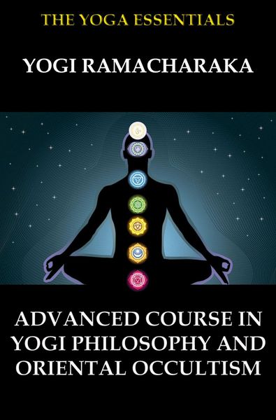 Produktbild: Advanced Course in Yogi Philosophy and Oriental Occultism