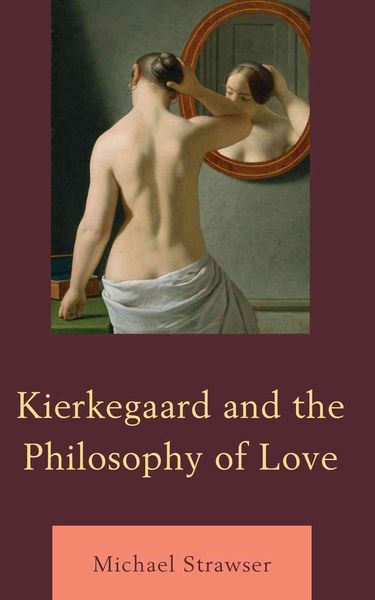 Produktbild: Kierkegaard and the Philosophy of Love