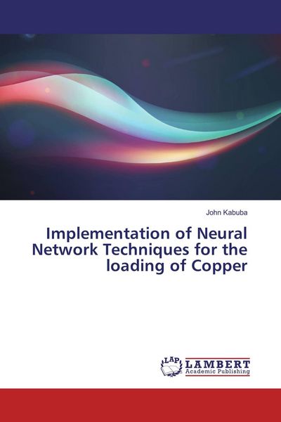 Produktbild: Implementation of Neural Network Techniques for the loading of Copper