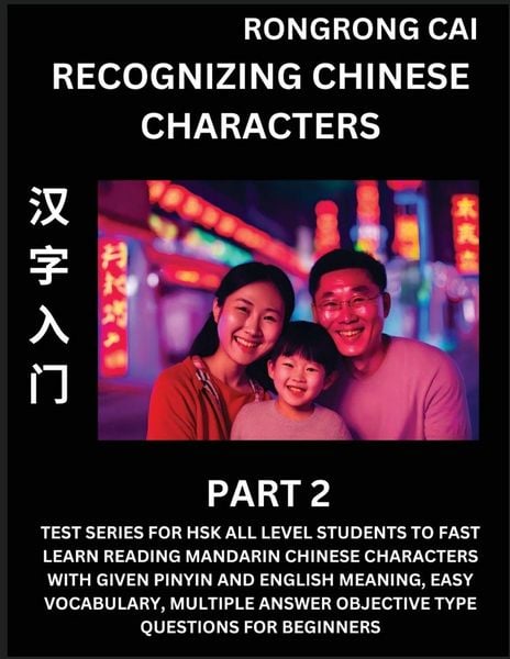 Produktbild: Recognizing Chinese Characters (Part 2) - Test Series for HSK All Level Students to Fast Learn Reading Mandarin Chinese Characters with Given Pinyin and English meaning, Easy Vocabulary, Multiple Answer Objective Type Questions for Beginners