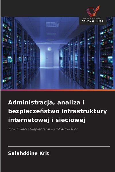 Produktbild: Administracja, analiza i bezpiecze&iquest;stwo infrastruktury internetowej i sieciowej