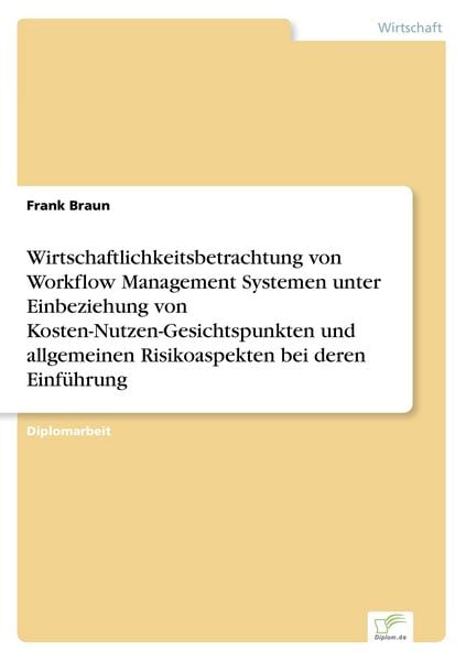 Produktbild: Wirtschaftlichkeitsbetrachtung von Workflow Management Systemen unter Einbeziehu