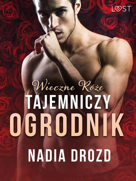 Produktbild: Wieczne r&oacute;ze: Tajemniczy ogrodnik - opowiadanie erotyczne