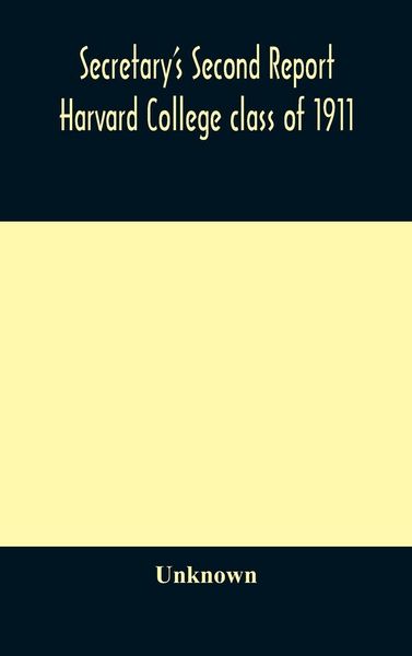 Produktbild: Secretary'S Second Report; Harvard College Class Of 1911
