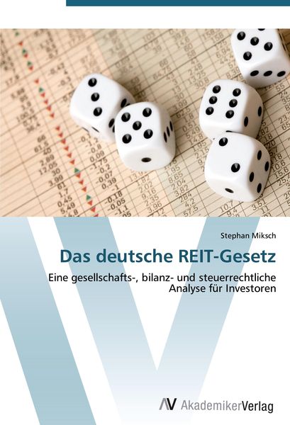 Das deutsche REIT-Gesetz, Taschenbuch von Stephan Miksch, AV Akademikerverlag, 9783639433968
