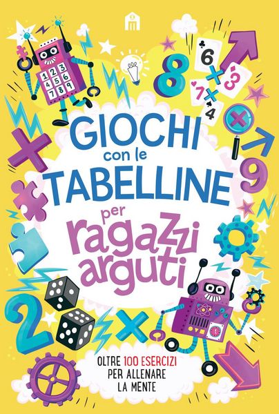 Produktbild: Giochi con le tabelline per ragazzi arguti. Oltre 100 esercizi per allenare la mente