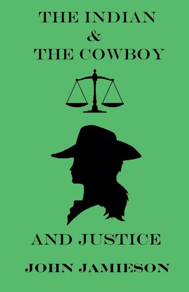 Produktbild: The Indian And The Cowboy And Justice
