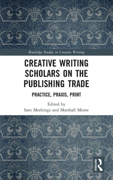 Produktbild: Creative Writing Scholars on the Publishing Trade