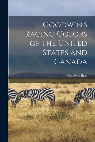 Produktbild: Goodwin's Racing Colors of the United States and Canada [microform]