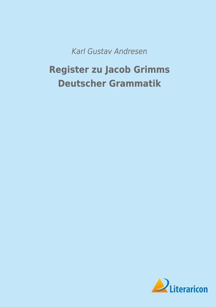 Produktbild: Register zu Jacob Grimms Deutscher Grammatik